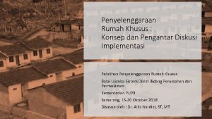 Penyelenggaraan Rumah Khusus Konsep dan Pengantar Diskusi Implementasi