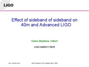 Effect of sideband on 40 m and Advanced