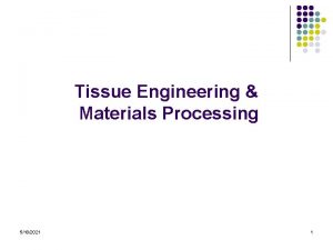 Tissue Engineering Materials Processing 5182021 1 Replacements Parts