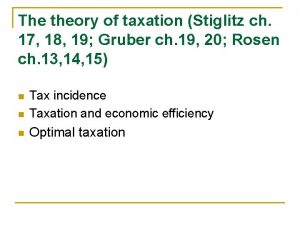 The theory of taxation Stiglitz ch 17 18