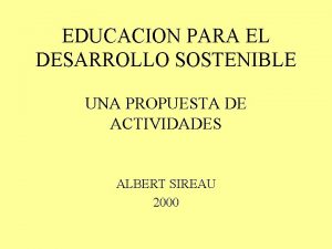 EDUCACION PARA EL DESARROLLO SOSTENIBLE UNA PROPUESTA DE