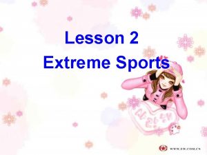 Lesson 2 Extreme Sports sky surfing bungee jumping