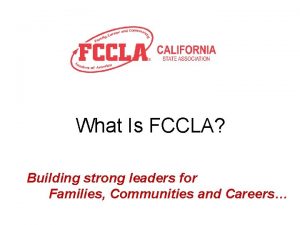 What Is FCCLA Building strong leaders for Families