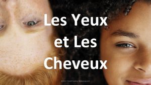 Les Yeux et Les Cheveux 2014 French Teacher