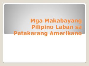 Mga Makabayang Pilipino Laban sa Patakarang Amerikano Emilio