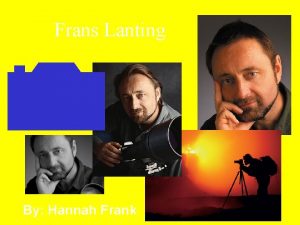 Frans Lanting By Hannah Frank Younger Childhood Years