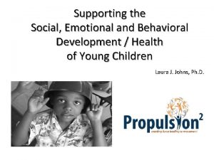 Supporting the Social Emotional and Behavioral Development Health