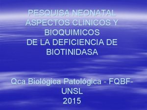 PESQUISA NEONATAL ASPECTOS CLINICOS Y BIOQUIMICOS DE LA