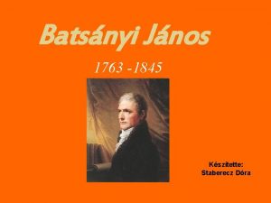 Batsnyi Jnos 1763 1845 Ksztette Staberecz Dra 1763