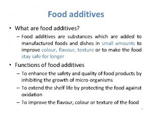 Food additives What are food additives Food additives