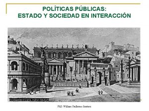 POLTICAS PBLICAS ESTADO Y SOCIEDAD EN INTERACCIN Ph