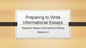 Preparing to Write Informational Essays ResearchBased Informational Writing