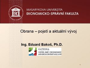 Obrana pojet a aktuln vvoj Ing Eduard Bako