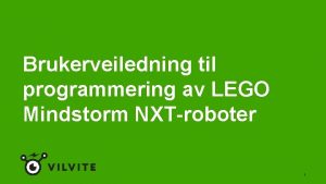 Brukerveiledning til programmering av LEGO Mindstorm NXTroboter 1