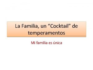 La Familia un Cocktail de temperamentos Mi familia