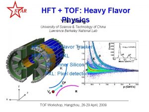 STAR HFT TOF Heavy Flavor Physics Yifei Zhang