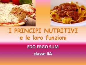 I PRINCIPI NUTRITIVI e le loro funzioni EDO