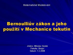 Matematick Modelovn Bernoulliv zkon a jeho pouit v