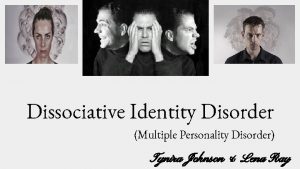 Dissociative Identity Disorder Multiple Personality Disorder Tynira Johnson