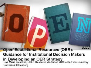 Open Educational Resources OER Guidance for Institutional Decision