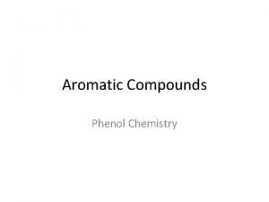 Aromatic Compounds Phenol Chemistry Syllabus Says Phenols f