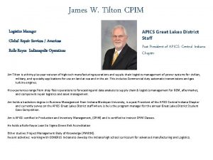 James W Tilton CPIM Logistics Manager Global Repair