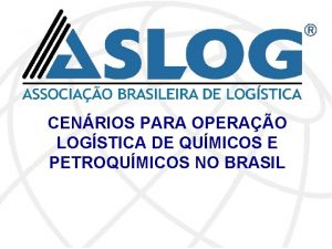 CENRIOS PARA OPERAO LOGSTICA DE QUMICOS E PETROQUMICOS