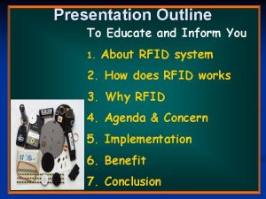 Presentation Outline To Educate and Inform You 1