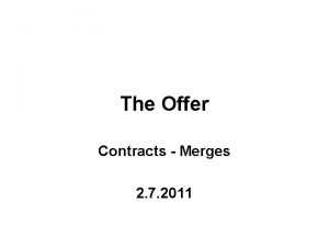 The Offer Contracts Merges 2 7 2011 Owen