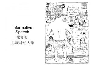 Informative Speech Informative speaking Introduction An informative speech