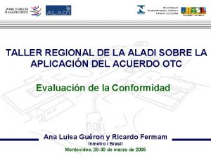 TALLER REGIONAL DE LA ALADI SOBRE LA APLICACIN