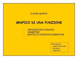 CLASSE QUARTA GRAFICO DI UNA FUNZIONE DEFINIZIONE DI