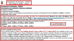 Fundamentos de Mecnica 4300151 Prof Renato F Jardim