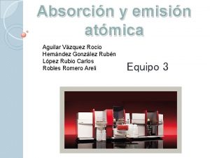 Absorcin y emisin atmica Aguilar Vzquez Roco Hernndez