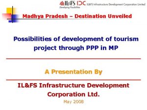 Madhya Pradesh Destination Unveiled Possibilities of development of