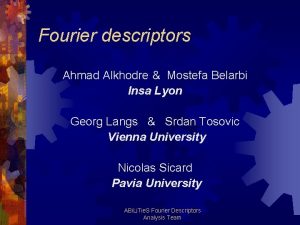 Fourier descriptors Ahmad Alkhodre Mostefa Belarbi Insa Lyon