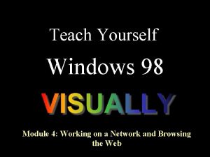 Teach Yourself Windows 98 Module 4 Working on