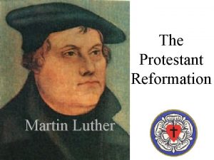 The Protestant Reformation Martin Luther Underlying Causes of