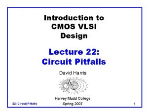 Introduction to CMOS VLSI Design Lecture 22 Circuit