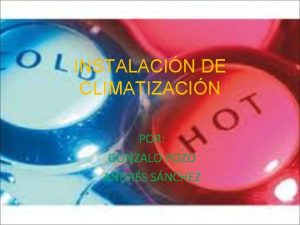 INSTALACIN DE CLIMATIZACIN POR GONZALO POZO ANDRS SNCHEZ