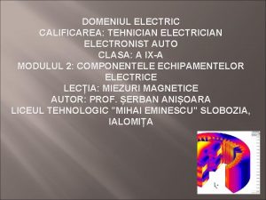 DOMENIUL ELECTRIC CALIFICAREA TEHNICIAN ELECTRONIST AUTO CLASA A