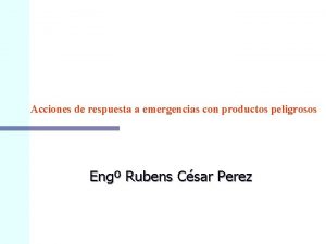 Acciones de respuesta a emergencias con productos peligrosos