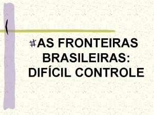 AS FRONTEIRAS BRASILEIRAS DIFCIL CONTROLE FRONTEIRAS BRASILEIRAS Total