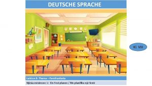 DEUTSCHE SPRACHE Kl VIII Lektion 8 Thema Familienfeste