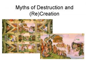 Myths of Destruction and ReCreation Cosmic Cycle Creation