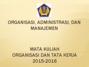 Materi kuliah organisasi dan manajemen
