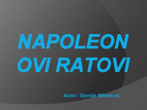 NAPOLEON OVI RATOVI Autor Djordje Milosevic Napoleonova osvajacka