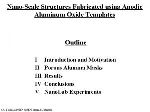 NanoScale Structures Fabricated using Anodic Aluminum Oxide Templates