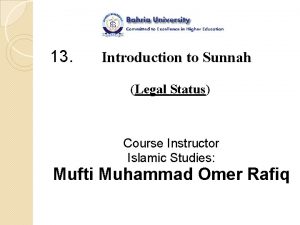 13 Introduction to Sunnah Legal Status Course Instructor