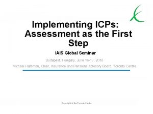 Implementing ICPs Assessment as the First Step IAIS